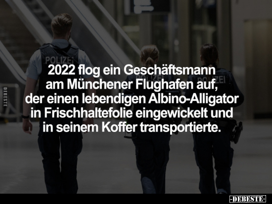 2022 flog ein Geschäftsmann am Münchener Flughafen.. - Lustige Bilder | DEBESTE.de