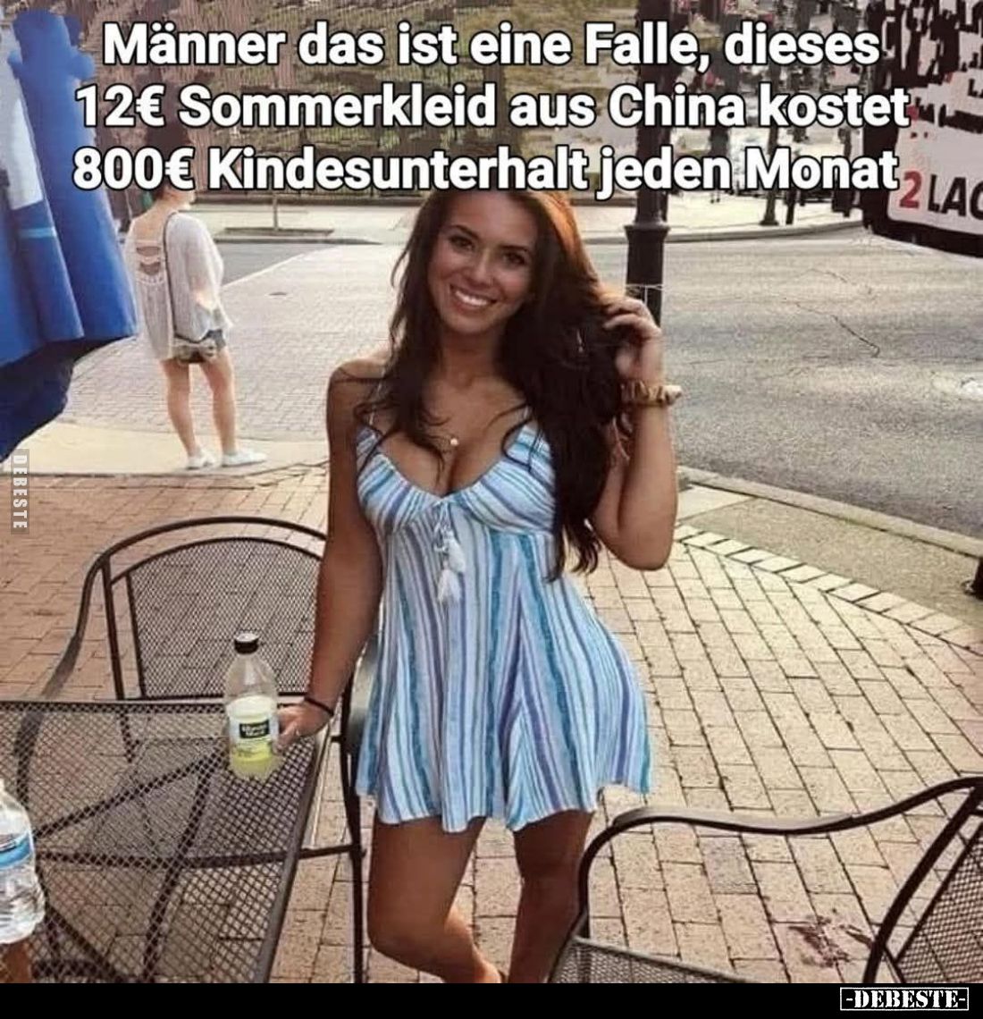 Männer das ist eine Falle, dieses 12€ Sommerkleid aus China kostet 800€ Kindesunterhalt jeden Monat.