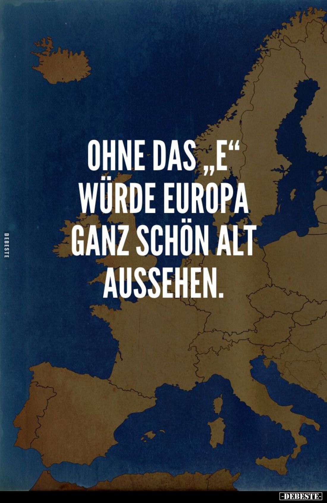 Ohne das E würde Europa ganz schön alt aussehen...
