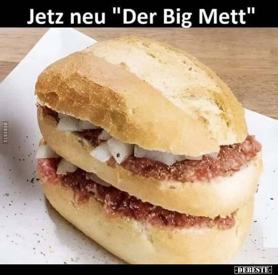 Jetz neu "Der Big Mett"... - Lustige Bilder | DEBESTE.de