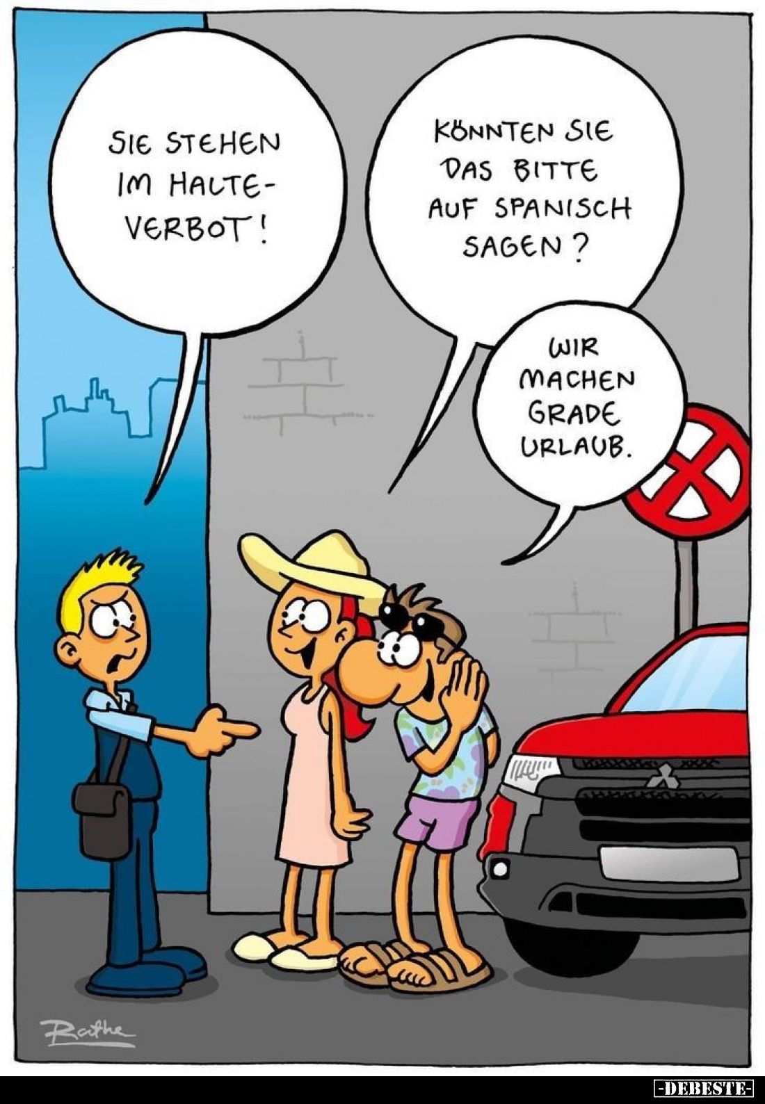 Sie stehen im Halteverbot! -
Könnten Sie das bitte auf Spanisch sagen? - Wir machen gerade Urlaub.