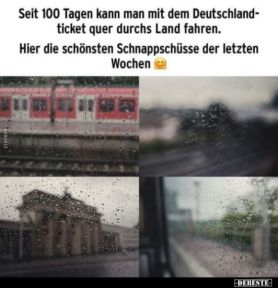 Seit 100 Tagen kann man mit dem Deutschlandticket.. - Lustige Bilder | DEBESTE.de