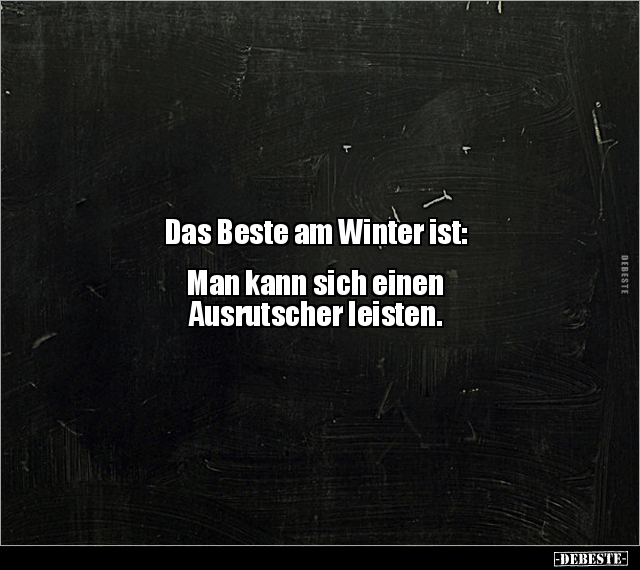 Das Beste am Winter ist.. - Lustige Bilder | DEBESTE.de