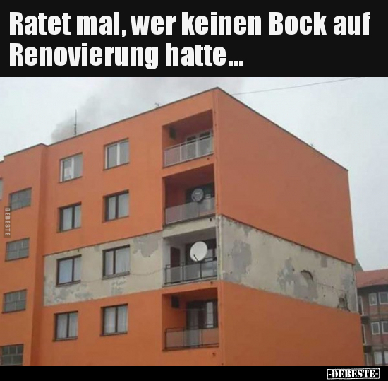 Ratet mal, wer keinen Bock auf Renovierung hatte... - Lustige Bilder | DEBESTE.de