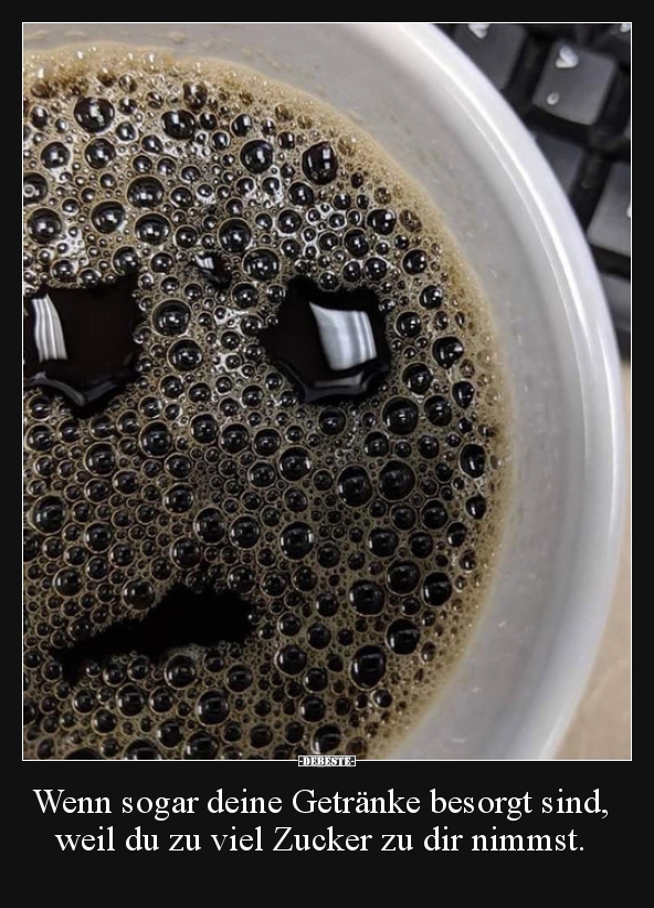 Wenn sogar deine Getränke besorgt sind, weil du zu viel..