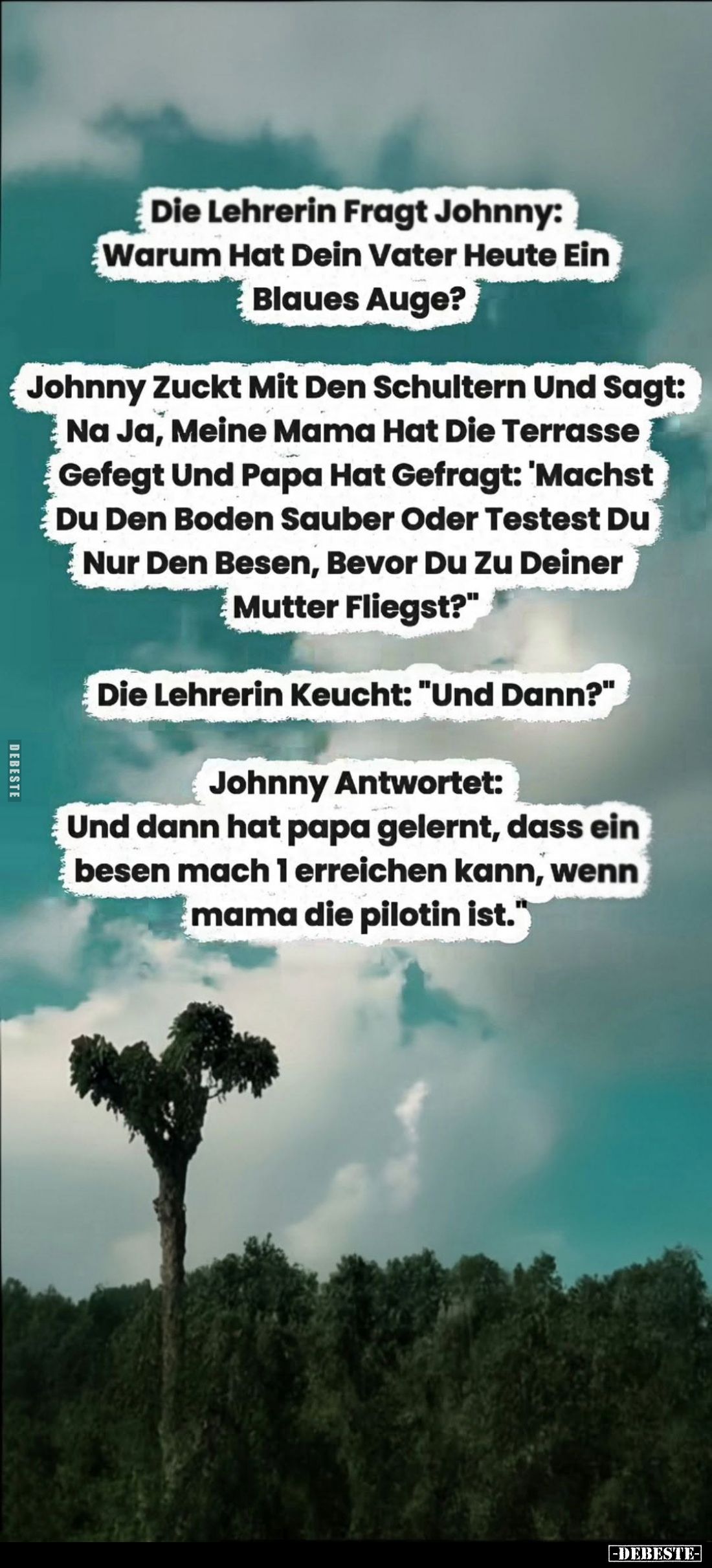 Die Lehrerin Fragt Johnny: Warum hat dein Vater heute ein blaues Auge? -
Johnny Zuckt Mit Den Schultern Und Sagt: Na Ja, Mei...
