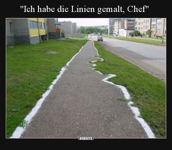 "Ich habe die Linien gemalt, Chef".. - Lustige Bilder | DEBESTE.de