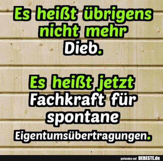 Es heißt übrigens nicht mehr Dieb..