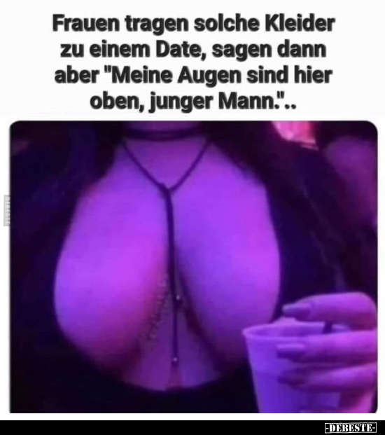 Frauen tragen solche Kleider zu einem Date, sagen dann aber.. - Lustige Bilder | DEBESTE.de