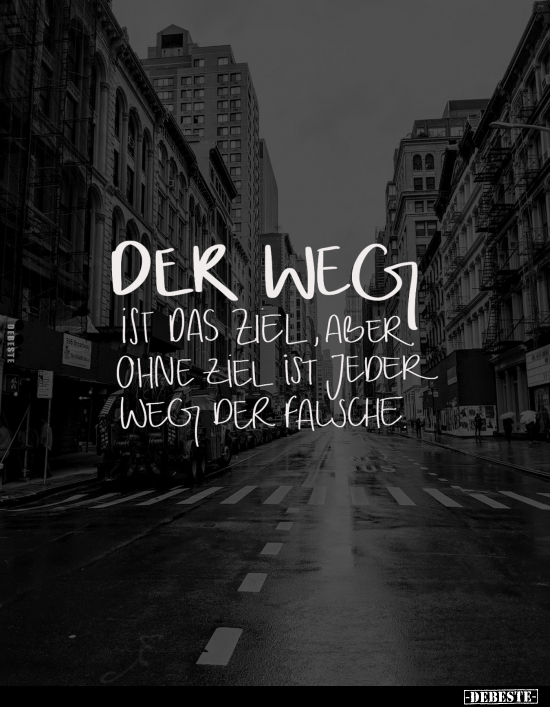 Der Weg ist das Ziel, aber ohne Ziel ist.. - Lustige Bilder | DEBESTE.de