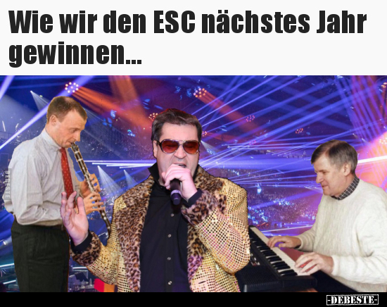 Wie wir den ESC nächstes Jahr gewinnen... - Lustige Bilder | DEBESTE.de
