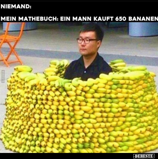 Mein Mathebuch: Ein Mann kauft 650 Bananen.. - Lustige Bilder | DEBESTE.de