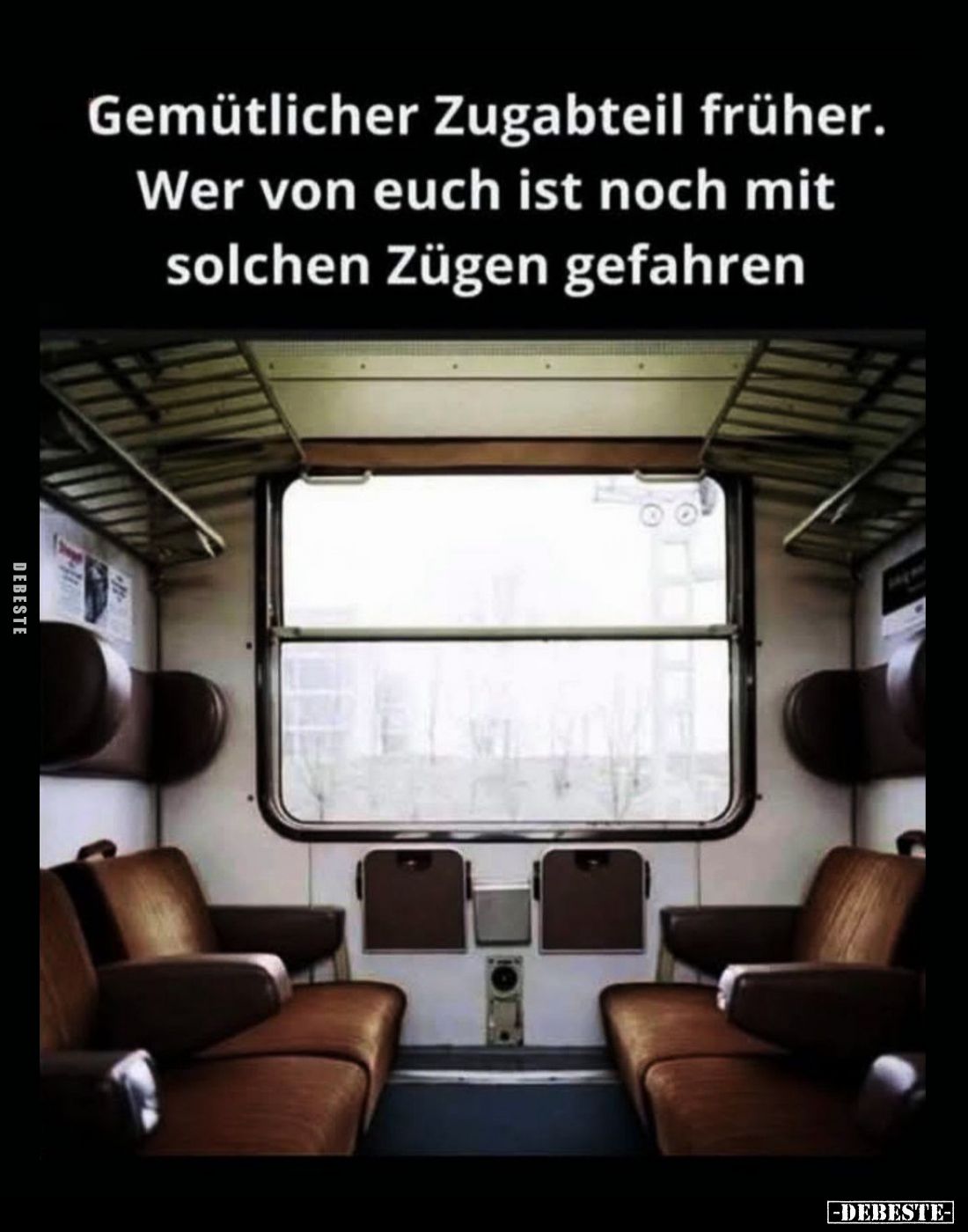 Gemütlicher Zugabteil früher. Wer von euch ist noch mit.. - Lustige Bilder | DEBESTE.de