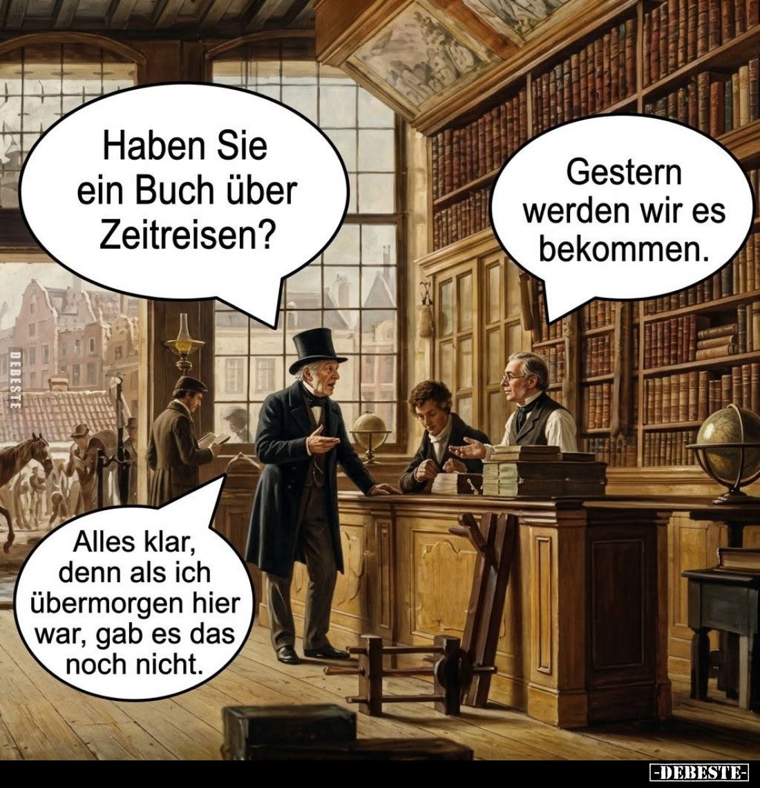 Haben Sie ein Buch über Zeitreisen? -
Gestern werden wir es bekommen. -
Alles klar, denn als ich übermorgen hier war, gab e...