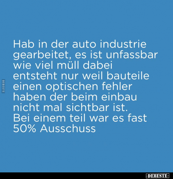 Hab in der Auto Industrie gearbeitet.. - Lustige Bilder | DEBESTE.de