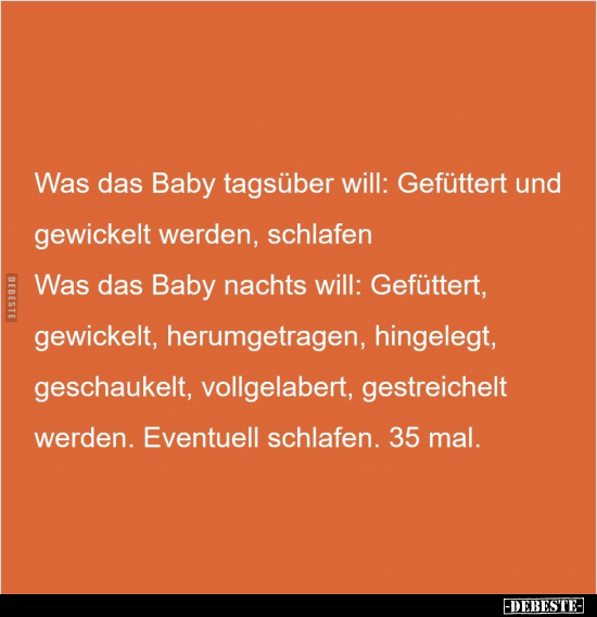 Was das Baby tagsüber will: Gefüttert und gewickelt werden.. - Lustige Bilder | DEBESTE.de