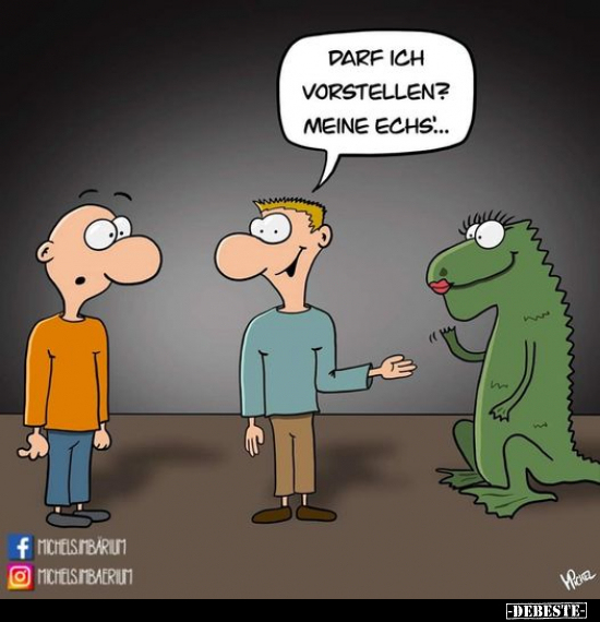 Darf ich vorstellen? Meine Echs'...