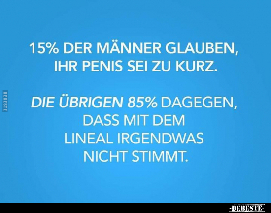 15% der Männer glauben, ihr Penis sei zu kurz.. - Lustige Bilder | DEBESTE.de