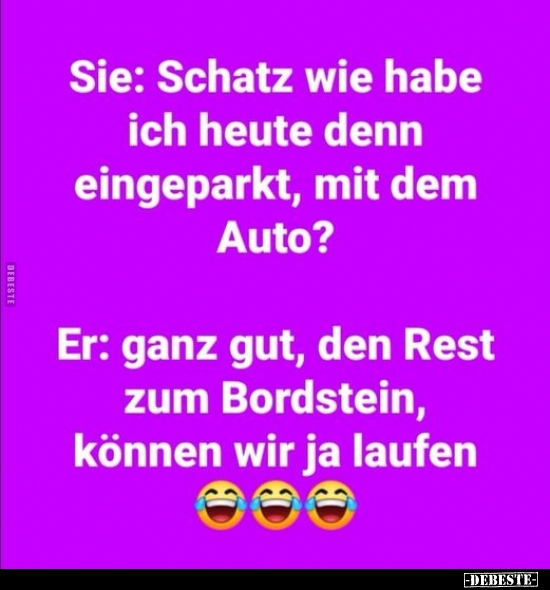 Sie: Schatz wie habe ich heute denn eingeparkt.. - Lustige Bilder | DEBESTE.de