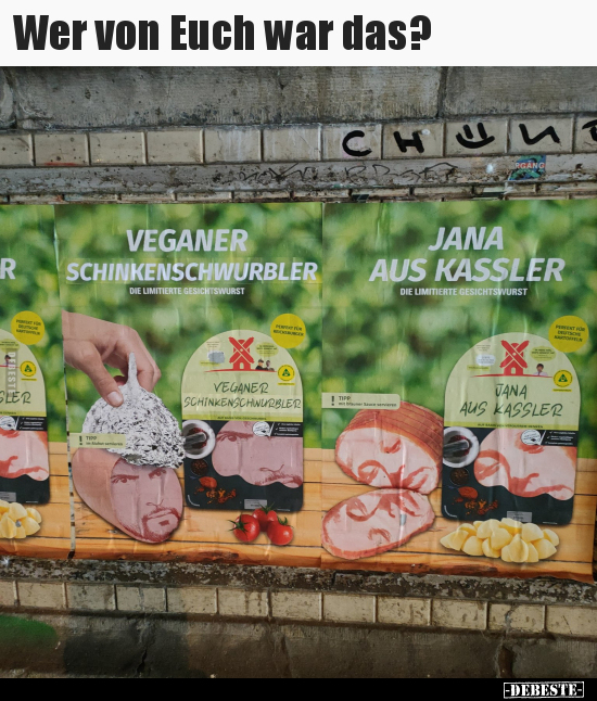 Wer von Euch war das?..