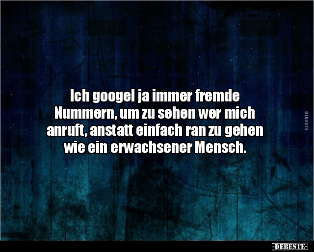 Ich googel ja immer fremde Nummern, um zu sehen wer.. - Lustige Bilder | DEBESTE.de
