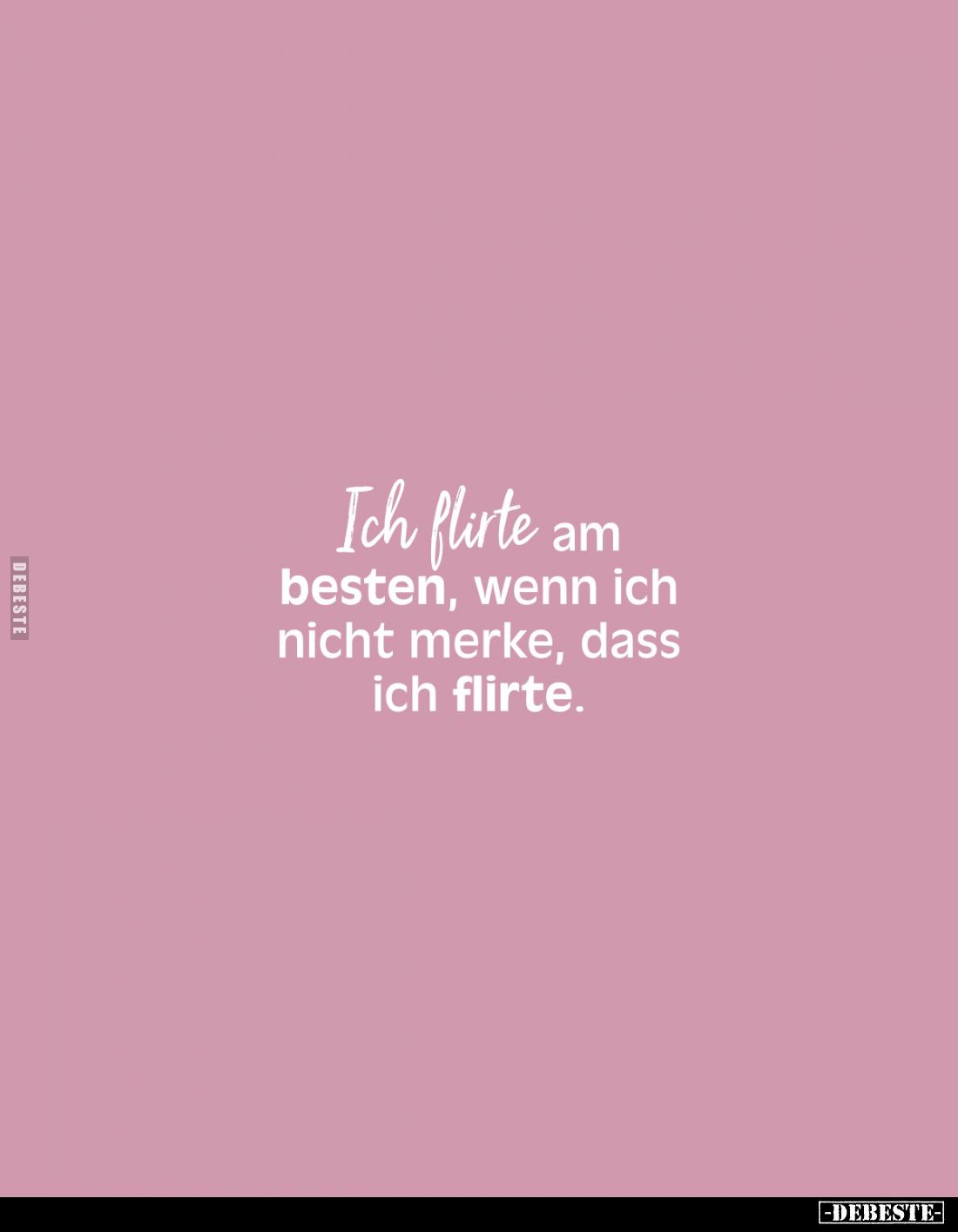 Ich flirte am besten, wenn ich nicht merke, dass ich flirte.