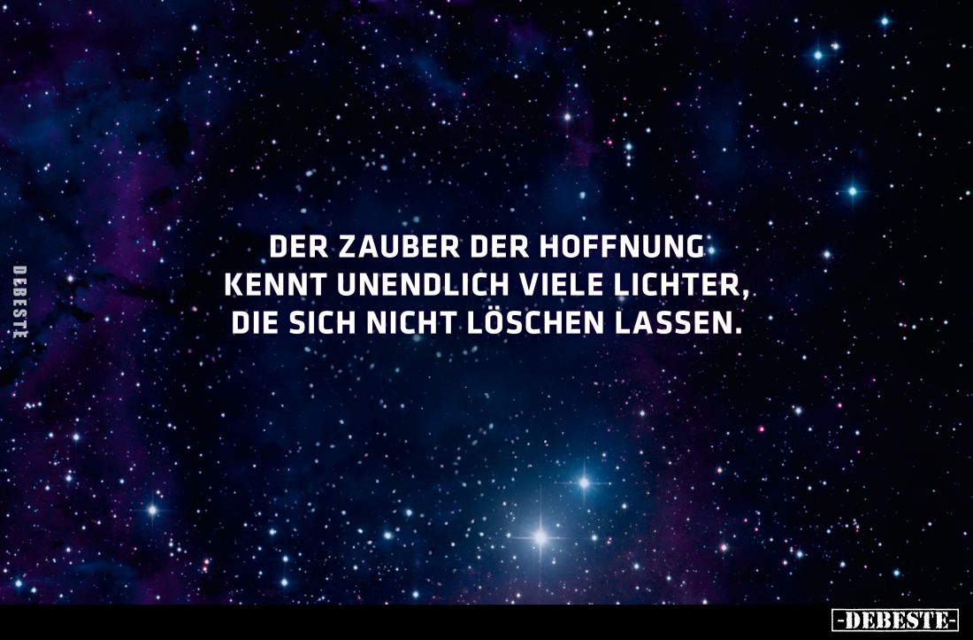 Der Zauber der Hoffnung kennt unendlich viele Lichter, die sich nicht löschen lassen.