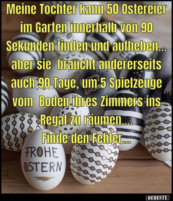 Meine Tochter kann 50 Ostereier im Garten innerhalb von 90.. - Lustige Bilder | DEBESTE.de