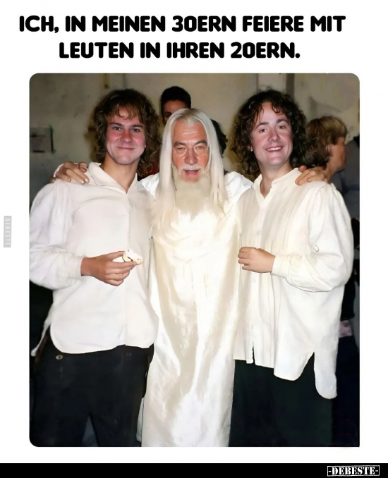 Ich, in meinen 30ern feiere mit Leuten in ihren 20ern.. - Lustige Bilder | DEBESTE.de