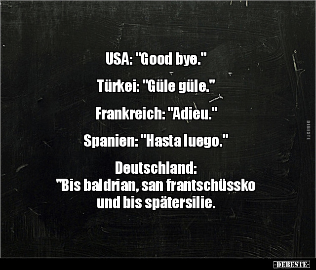USA: "Good bye." Türkei: "Güle güle..." - Lustige Bilder | DEBESTE.de