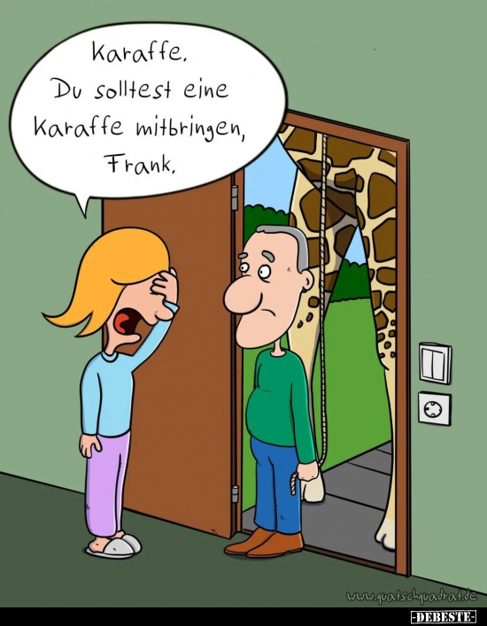 Karaffe, Du solltest eine Karaffe mitbringen, Frank... - Lustige Bilder | DEBESTE.de