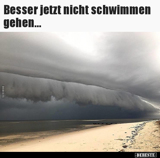 Besser jetzt nicht schwimmen gehen...