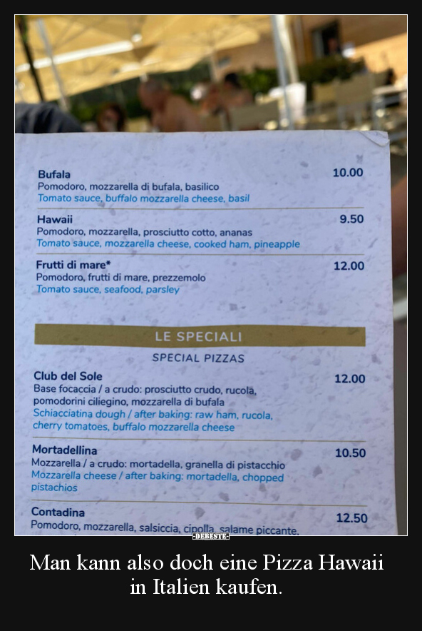 Man kann also doch eine Pizza Hawaii in Italien kaufen... - Lustige Bilder | DEBESTE.de