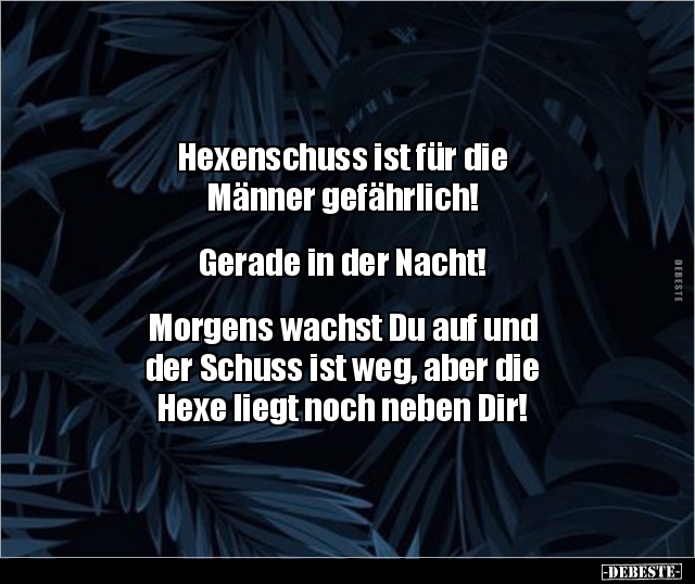 Hexenschuss ist für die Männer gefährlich! Gerade in.. - Lustige Bilder | DEBESTE.de