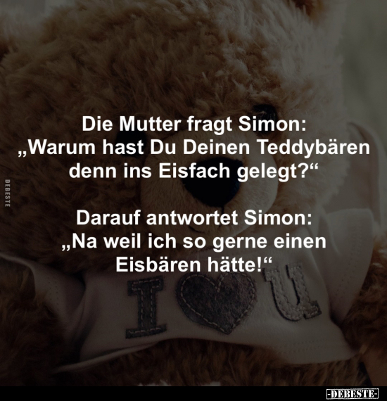Die Mutter fragt Simon: „Warum hast Du Deinen Teddybären.." - Lustige Bilder | DEBESTE.de