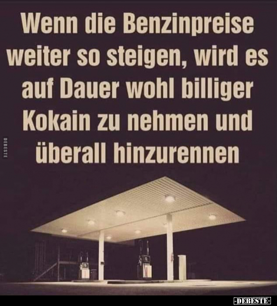 Wenn die Benzinpreise weiter so steigen, wird es auf Dauer.. - Lustige Bilder | DEBESTE.de