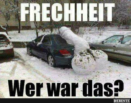Frechheit! Wer war das?