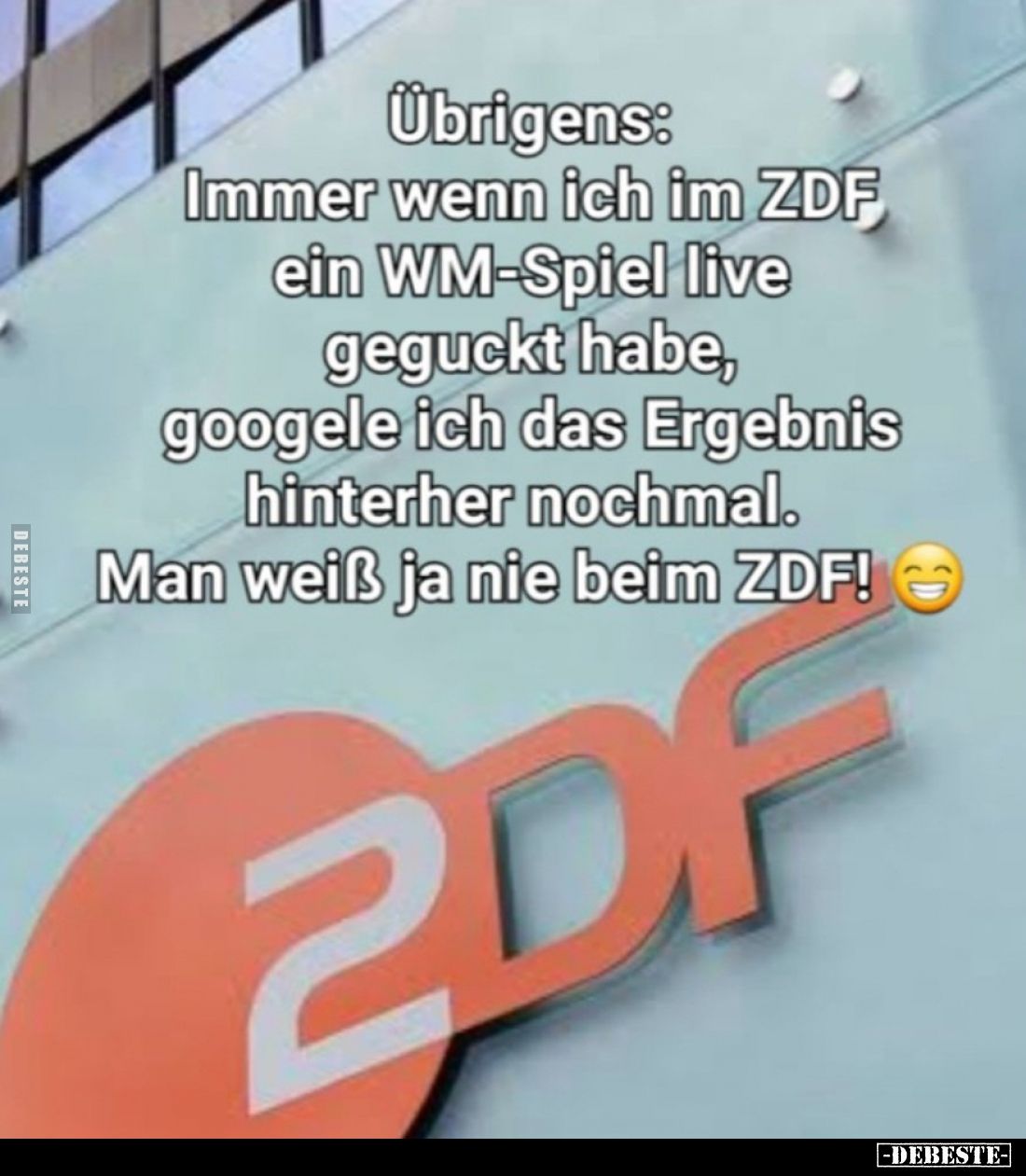 Übrigens: Immer wenn ich im ZDF.. - Lustige Bilder | DEBESTE.de