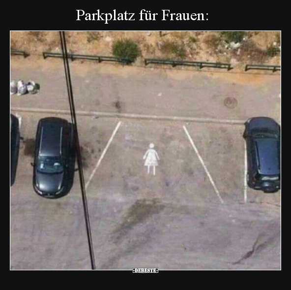 Parkplatz für Frauen.. - Lustige Bilder | DEBESTE.de
