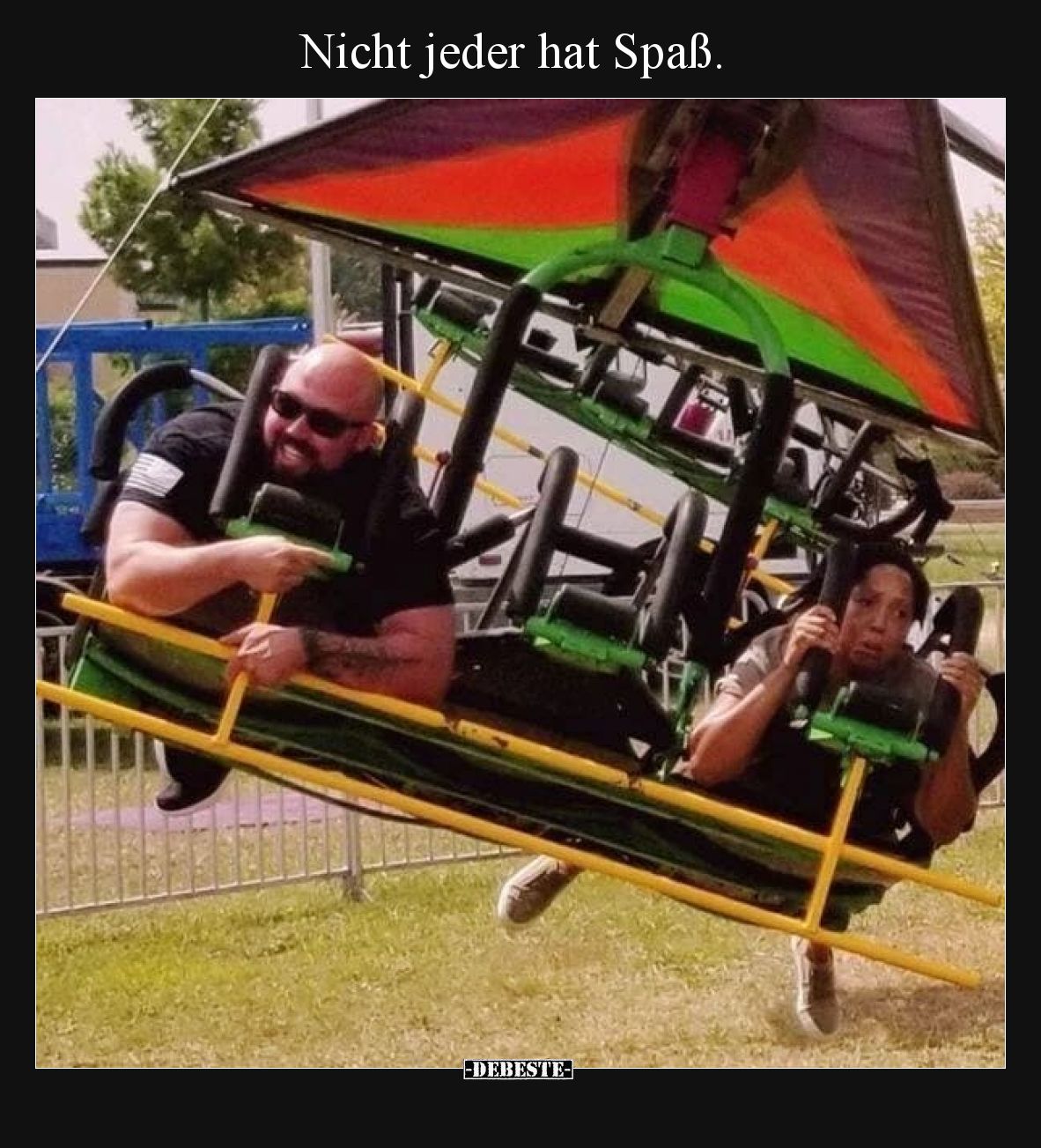 Nicht jeder hat Spaß.