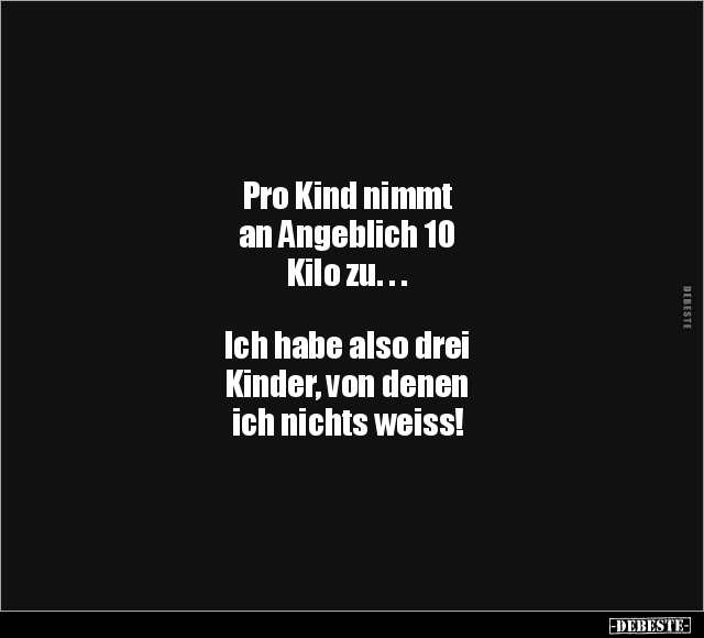 Pro Kind nimmt an Angeblich 10 Kilo zu... - Lustige Bilder | DEBESTE.de