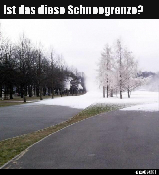 Ist das diese Schneegrenze?.. - Lustige Bilder | DEBESTE.de