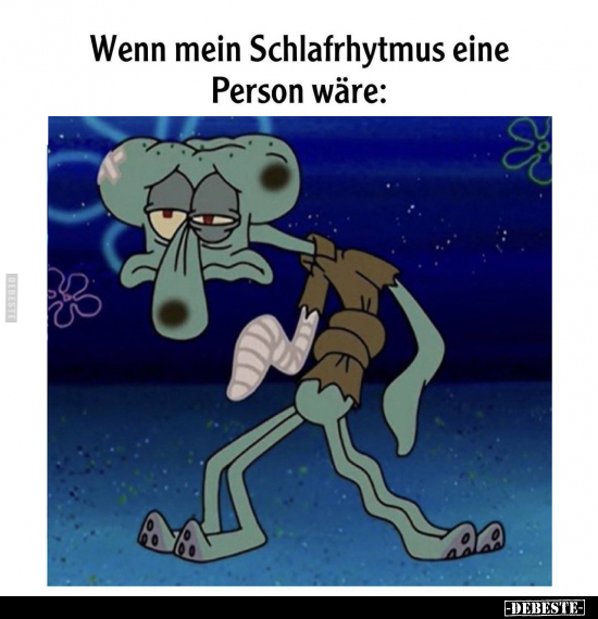 Wenn mein Schlafrhytmus eine Person wäre.. - Lustige Bilder | DEBESTE.de