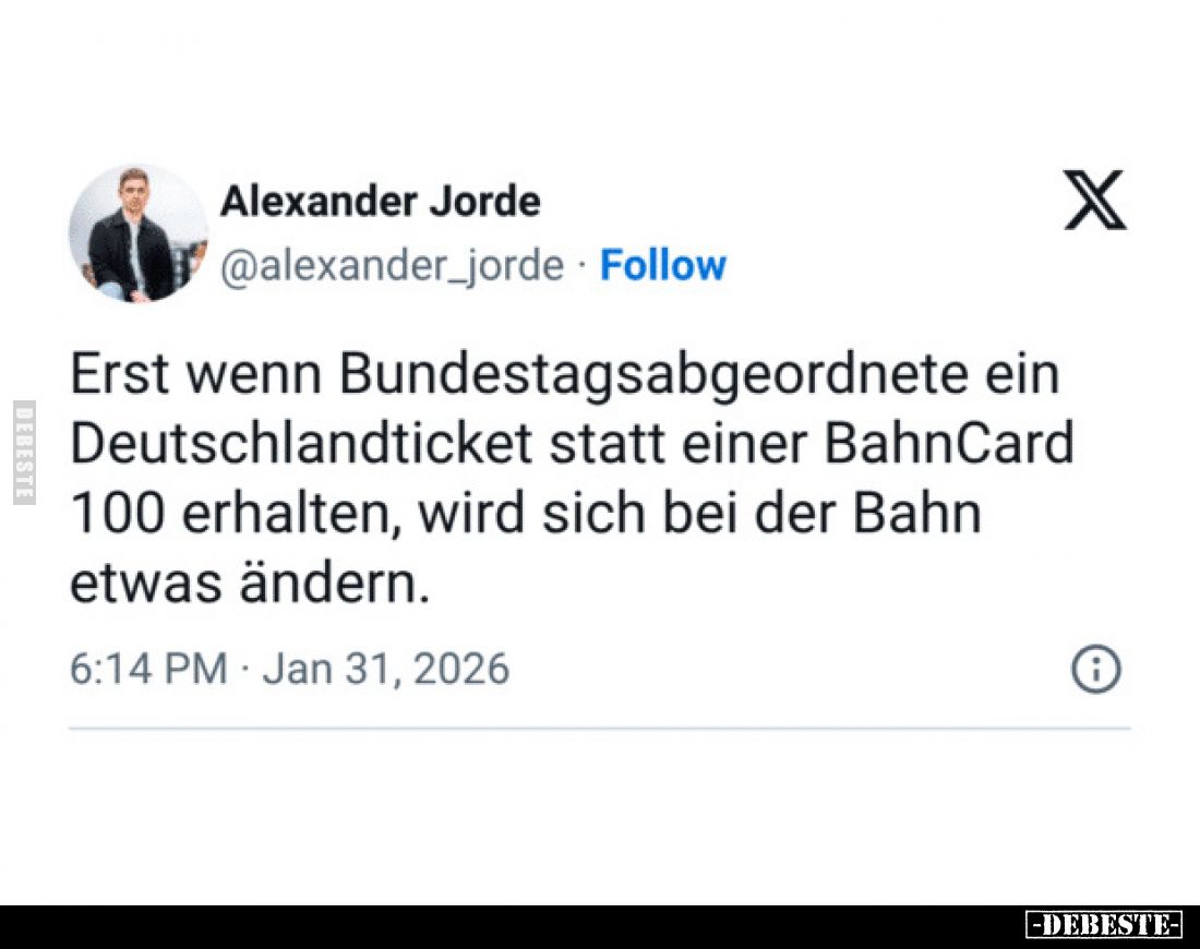 Erst wenn Bundestagsabgeordnete ein Deutschlandticket statt.. - Lustige Bilder | DEBESTE.de