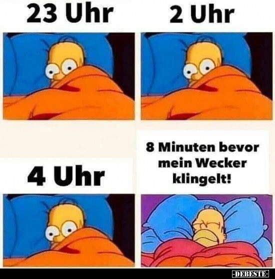 8 Minuten bevor mein Wecker klingelt!..