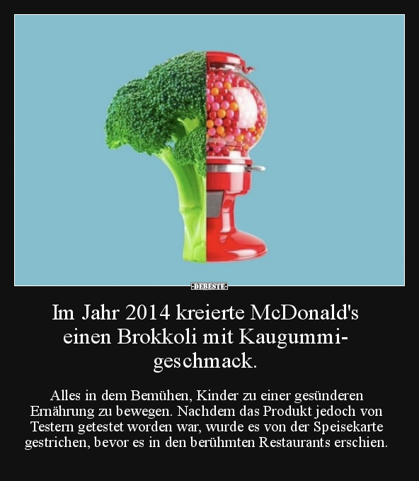 Im Jahr 2014 kreierte McDonald's einen Brokkoli mit.. - Lustige Bilder | DEBESTE.de