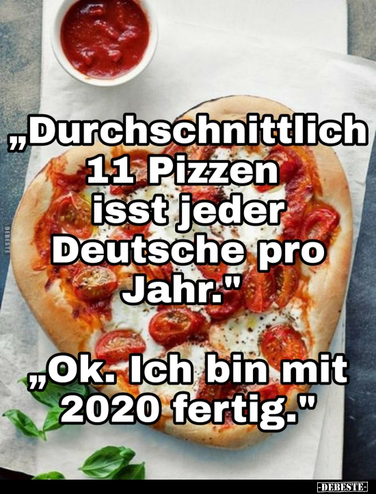 "Durchschnittlich 11 Pizzen isst jeder Deutsche pro.."
