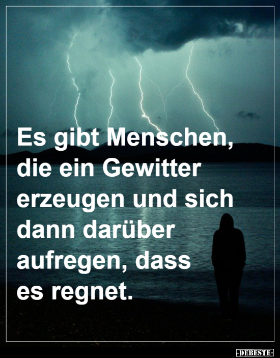 Es gibt Menschen, die ein Gewitter erzeugen und sich dann.. - Lustige Bilder | DEBESTE.de