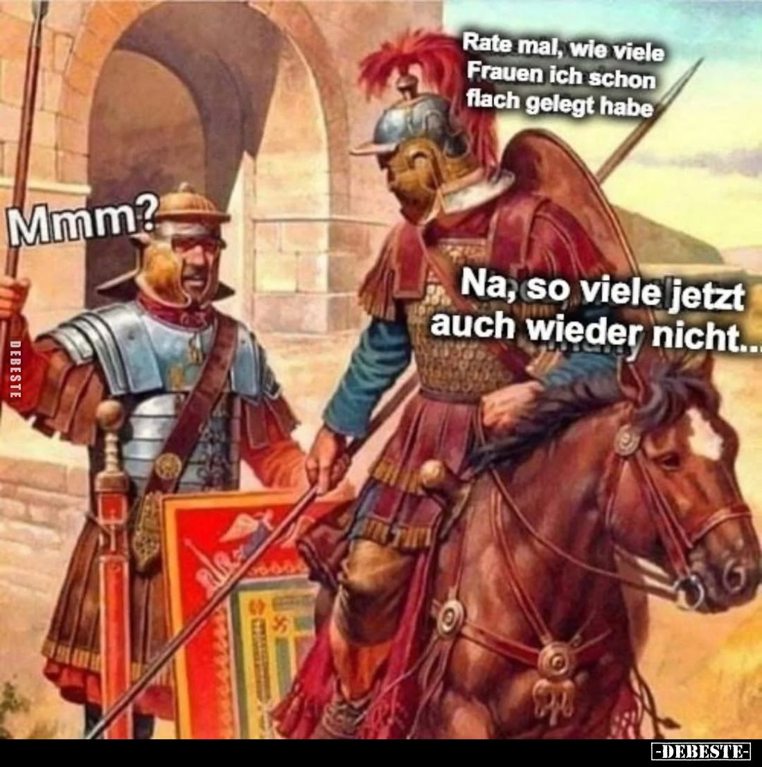 Rate mal, wie viele Frauen ich schon flach gelegt habe. -
Mmm? -
Na, so viele jetzt auch wieder nicht...