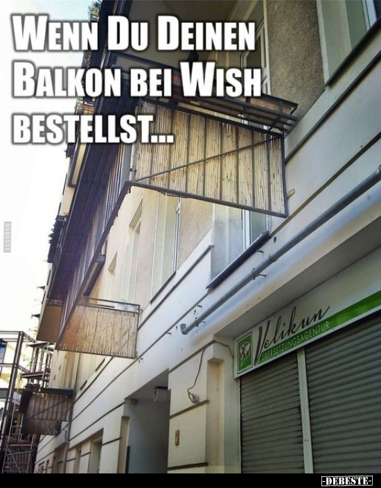 Wenn du deinen Balkon bei Wish bestellst... - Lustige Bilder | DEBESTE.de